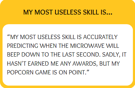 Funny bumble prompt answers for my most useless skill