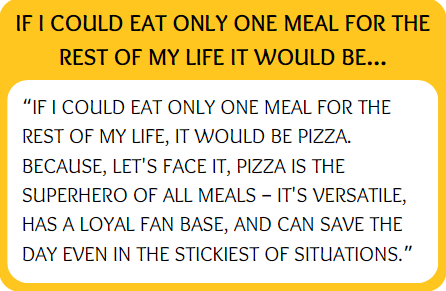 Funny bumble prompt answers for I could eat only one meal